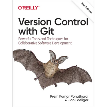Version Control with Git: Powerful Tools and Techniques for Collaborative Software Development