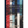 The Book of Jack London; Volume 1