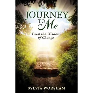 Journey to Me: Trust the Wisdom of Change