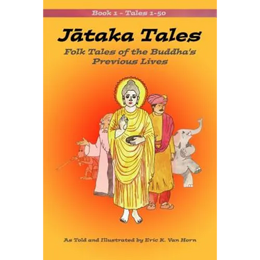 Jataka Tales: Volume 1: Folk Tales of the Buddha's Previous Lives