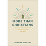More Than Christians: Practicing Gospel-Shaped Community with the Language of the Early Church