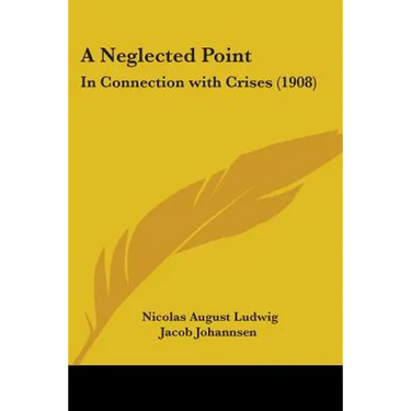 A Neglected Point: In Connection with Crises (1908)