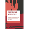 Eroticizing Aesthetics: In the Real with Bataille and Lacan