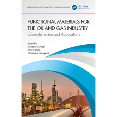 Functional Materials for the Oil and Gas Industry: Characterization and Applications