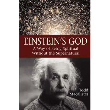 Einstein's God: A Way of Being Spiritual Without the Supernatural