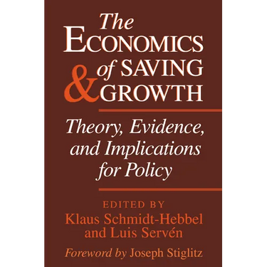 The Economics of Saving and Growth: Theory, Evidence, and Implications for Policy