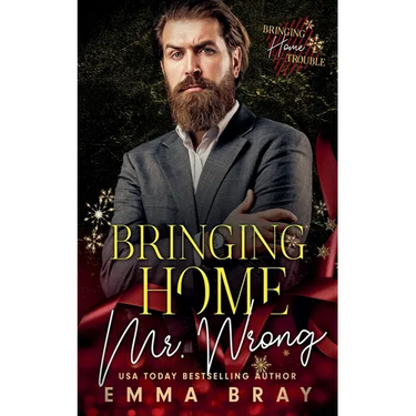Bringing Home Mr. Wrong
