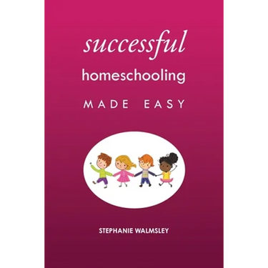 Successful Homeschooling Made Easy