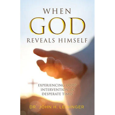 When God Reveals Himself: Experiencing God's Intervention in Desperate Times