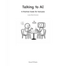 Talking to AI: A Practical Guide for Everyone (Large Print Edition)