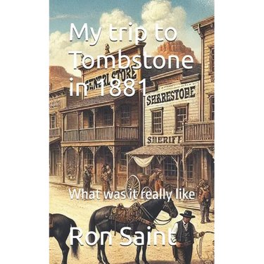 My trip to Tombstone in 1881