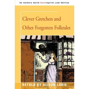 Clever Gretchen and Other Forgotten Folktales