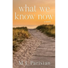 What We Know Now