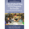 Out-Of-School-Time Stem Programs for Females: Implications for Research and Practice Volume I: Longer-Term Programs