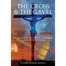 The Cross & The Gavel: The Dramatic Courtroom of Heaven: A Legal Interpretation