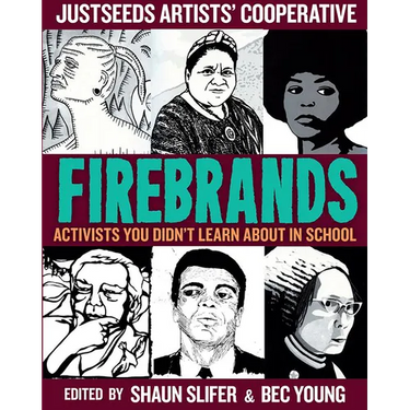 Firebrands: Activists You Didn't Learn about in School