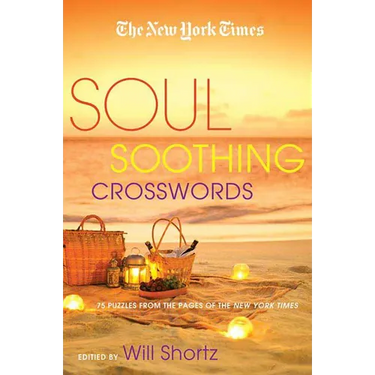 The New York Times Soul-Soothing Crosswords: 75 Relaxing Puzzles