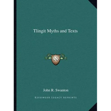 Tlingit Myths and Texts