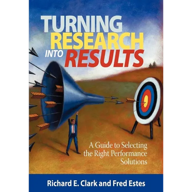 Turning Research Into Results: A Guide to Selecting the Right Performance Solutions
