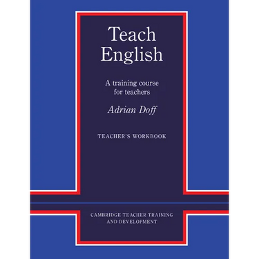 Teach English Teacher's Workbook: A Training Course for Teachers