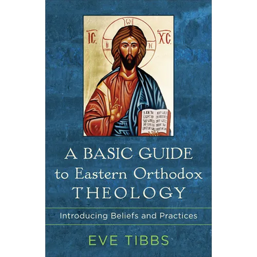 Basic Guide to Eastern Orthodox Theology