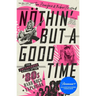 Nöthin' But a Good Time: The Uncensored History of the '80s Hard Rock Explosion