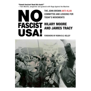 No Fascist Usa!: The John Brown Anti-Klan Committee and Lessons for Today's Movements