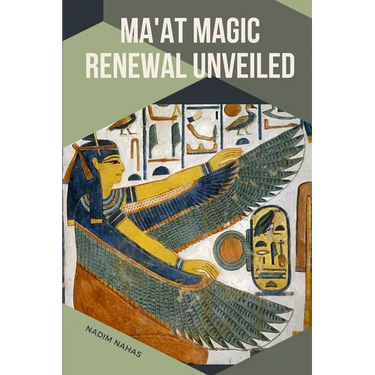 Ma'at Magic: Renewal Unveiled: Renewal Unveiled Nadim