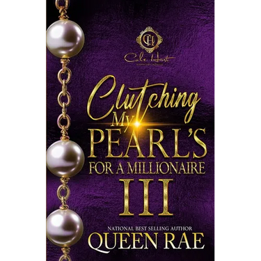 Clutching My Pearls For A Millionaire 3: An African American Romance: The Finale