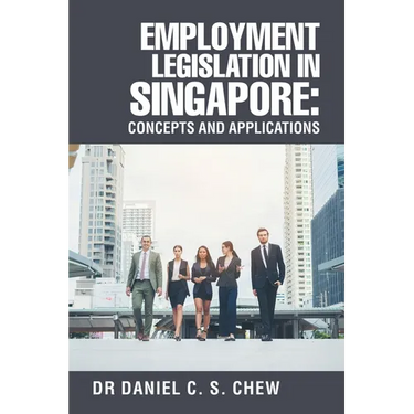 Employment Legislation in Singapore: Concepts and Applications