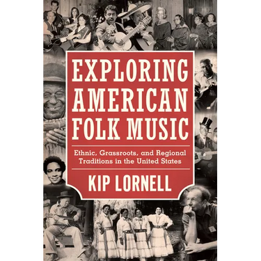 Exploring American Folk Music: Ethnic, Grassroots, and Regional Traditions in the United States