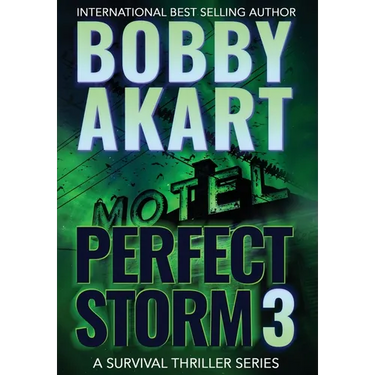Perfect Storm 3: Post Apocalyptic Survival Thriller