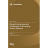 Recent Advances and Challenges in Emerging Power Systems