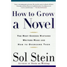 How to Grow a Novel: The Most Common Mistakes Writers Make and How to Overcome Them