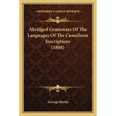 Abridged Grammars Of The Languages Of The Cuneiform Inscriptions (1888)