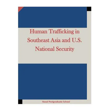Human Trafficking in Southeast Asia and U.S. National Security