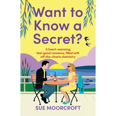 Want to Know a Secret?: The ultimate uplifting, feel-good, second-chance romance