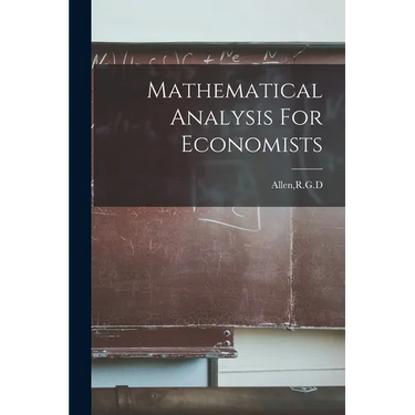 Mathematical Analysis For Economists