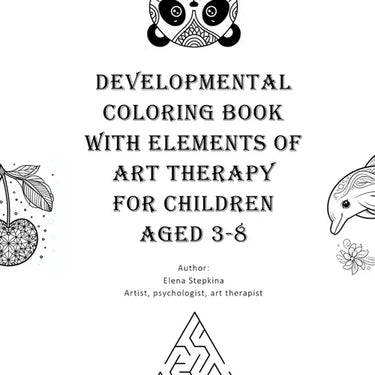 Developmental Coloring Book with Elements of Art Therapy for Children Aged 3-8