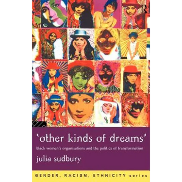 'Other Kinds of Dreams': Black Women's Organisations and the Politics of Transformation