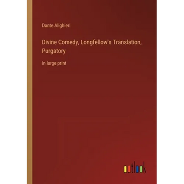 Divine Comedy, Longfellow's Translation, Purgatory: in large print