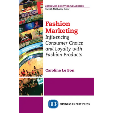 Fashion Marketing: Influencing Consumer Choice and Loyalty with Fashion Products
