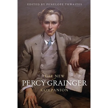 The New Percy Grainger Companion