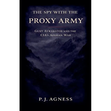 The Spy With the Proxy Army: Gust Avrakotos and the CIA's Afghan War