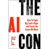 The AI Con: How to Fight Big Tech's Hype and Create the Future We Want