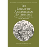 The Legacy of Aristotelian Enthymeme: Proof and Belief in the Middle Ages and the Renaissance
