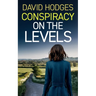 Conspiracy on the Levels: an addictive crime thriller full of twists