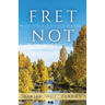 Fret Not: It Only Causes Harm