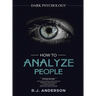 How to Analyze People: Dark Psychology Series 4 Manuscripts - How to Analyze People, Persuasion, NLP, and Manipulation