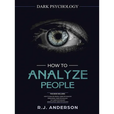 How to Analyze People: Dark Psychology Series 4 Manuscripts - How to Analyze People, Persuasion, NLP, and Manipulation